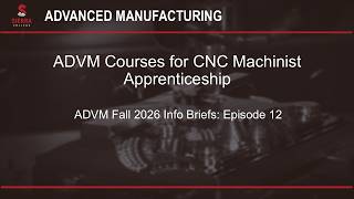E12: ADVM Courses for CNC Machinist Apprenticeship