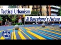 Tactical Urbanism & Barcelona’s Future