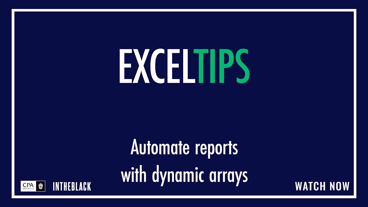 Excel Tips: Automate reports with dynamic arrays - YouTube
