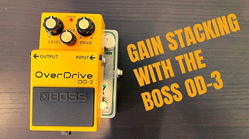 Gain Stacking with the Boss OD3 Overdrive