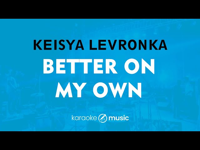 Better On My Own - Keisya Levronka (KARAOKE VERSION) class=