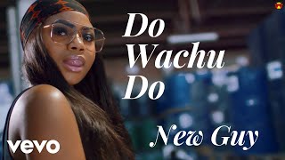 New Guy - Do Wachu Do (Official Video)