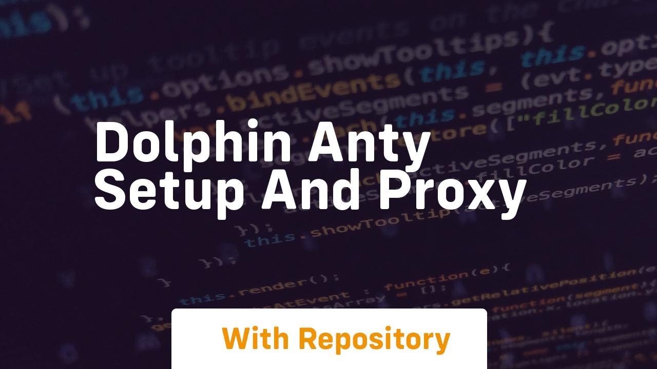 dolphin anty setup and proxy