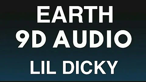 Lil Dicky_-_ Earth(9D AUDIO 🎧)[NOT THIS 8D THIS IS 9D]