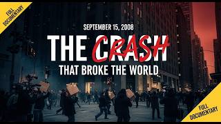 The 2008 Meltdown: The Crash That Broke the World (Full Documentary)