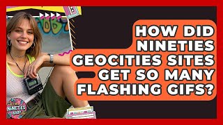 How Did Nineties Geocities Sites Get So Many Flashing GIFs? - I'm a 90s Baby