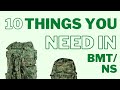 10 THINGS YOU NEED IN BMT NS 10 THINGS YOU NEED IN BMT NS