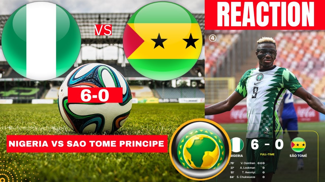 Nigeria vs Sao Tome and Principe 6-0 Live Afcon Qualifiers Football Match Score Eagles Highlights