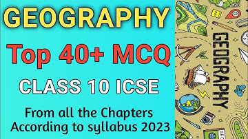 Geography MCQ Class 10 ICSE