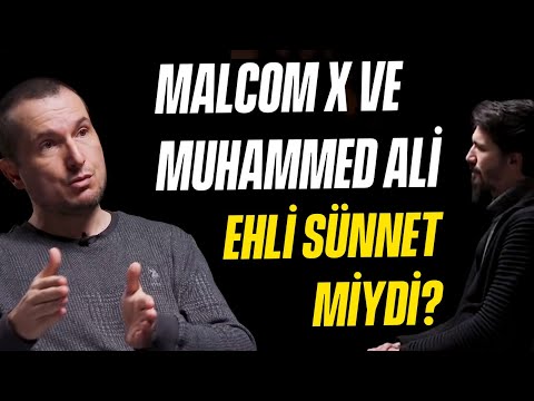 Malcolm X ve Muhammed Ali Ehli Sünnet miydi? / Kerem Önder