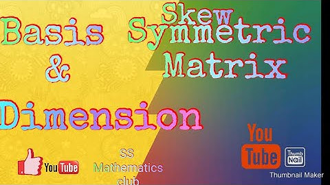 Skew Symmetric Matrix||Basis ||Dimension || Linear Algebra