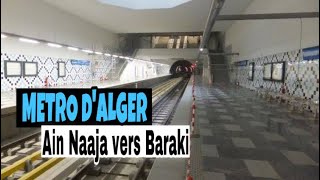 ALGIERS SUBWAY - Ain Naaja vers Baraki 2020 المحطات الجديدة الرابطة بين عين النعجة و محطة مترو براقي