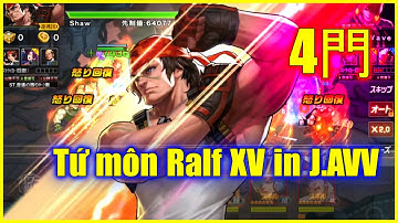 KOF98UMOL - Tứ môn Ralf XV in J.AVV...Bắt đầu có dấu hiệu của sự "bá đạo" rồi đấy...