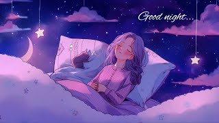 "Good work.. sleep well today" 😴 Bedtime music, sleep music to comfort you, stress relief music