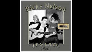 Video thumbnail of "Ricky Nelson - It's Late (1959)"