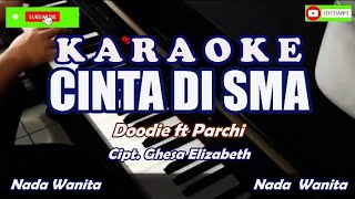 Karaoke Cinta Di SMA - Doddie ft Parchi||Karaoke New Version