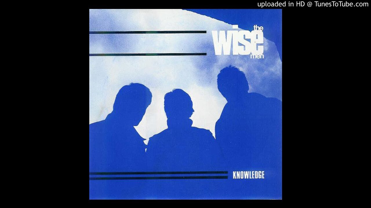 The Wise Men - Knowledge - YouTube