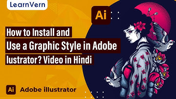 How to Install and Use a Graphic Style in Adobe illustrator? Video in Hindi | LearnVern
