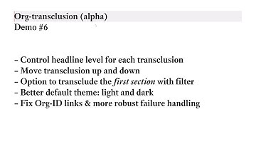 Org-transclusion (alpha v0.0.6) Demo #6