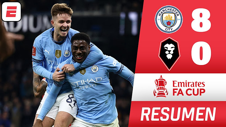 GOLEADA HISTÓRICA del MANCHESTER CITY 8-0 al Salford para avanzar de ronda | RESUMEN | FA Cup
