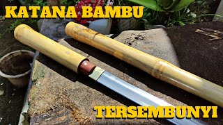 MEMBUAT KATANA - MENEMPA KATANA BAMBU TERSEMBUNYI (HIDDEN KATANA BAMBOO)