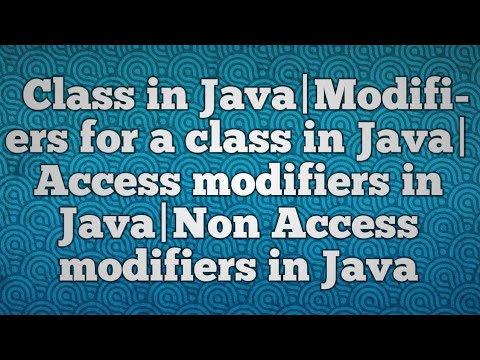 Class in Java|Modifiers for a class in Java|Access modifiers in Java ...