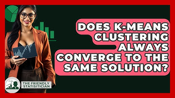 Does K-Means Clustering Always Converge To The Same Solution? - The Friendly Statistician