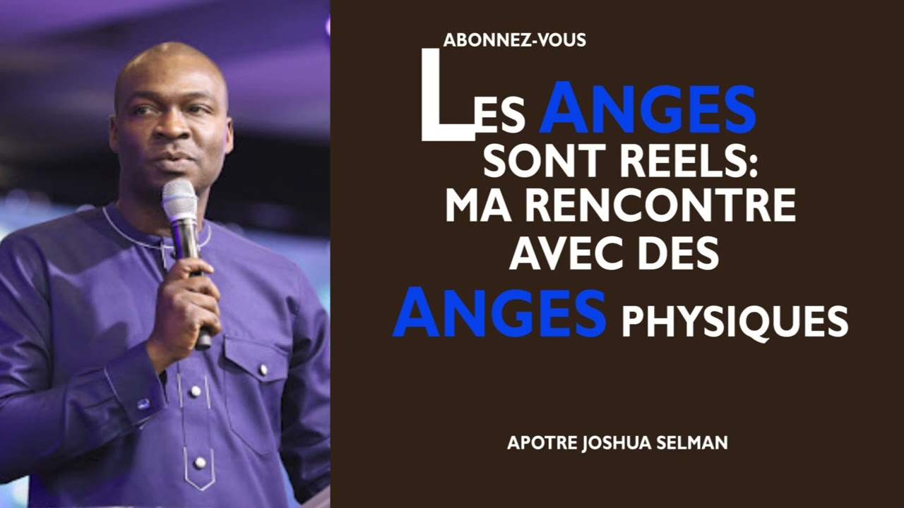 LES ANGES SONT REELS || MON EXPERIENCE PERSONNELLE || APOTRE JOSHUA SELMAN