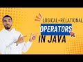 Logical and Relational Operators in Java | Java Comparison & Conditions Explained
