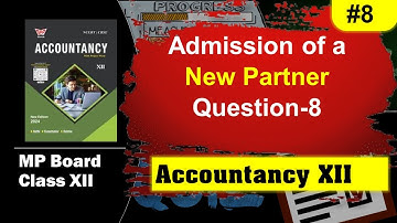 Rathi Book Solution | MP Board Class 12|Admission of a New Partner Question-8 Solution
