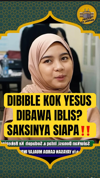 DIBIBLE YESUS DIBAWA IBLIS‼️SAKSINYA SIAPA? KATA KOH DONDY TAN #dondytan #kohdondytan #mualaf