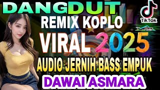 DAWAI ASMARA‼️ PLAYLIST NONSTOP DJ DANGDUT REMIX TERPOPULER
