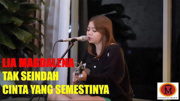 TAK SEINDAH CINTA YANG SEMESTINYA COVER LIRIK by Lia Magdalena