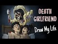 DEATH GIRLFRIEND | Draw My Life