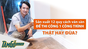Những điều cần lưu thi công Sàn gỗ Walnut (Óc Chó) lắp kiểu xương cá chạy Border viền | Tâm Gỗ Vlog