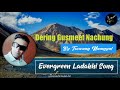 Dering Gusmeet Nachung | Ladakhi Song | By #TsewangNamgyal | Evergreen Ladakhi Song | Ladakhi Mp3 Mp3 Song