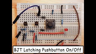 Famous Bipolar Junctional Transistor: Latching Pushbutton On/Off Circuit Wealth
