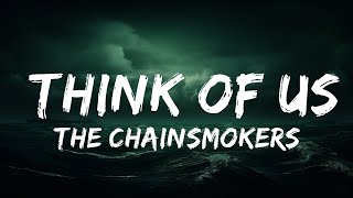 The Chainsmokers & GRACEY - Think Of Us (Lyrics)  | 25 Min