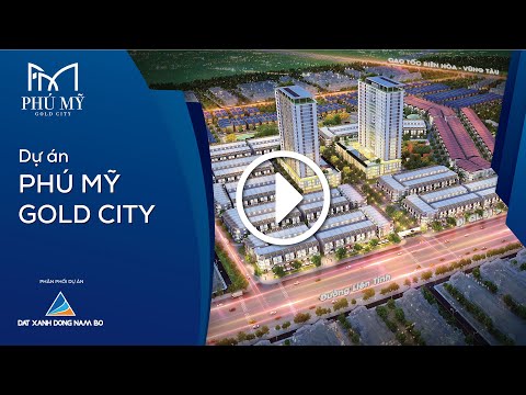 [KHÁM PHÁ] PHÚ MỸ GOLD CITY - KHU ĐÔ THỊ VỆ TINH LIỀN KỀ SÂN BAY QUỐC TẾ LONG THÀNH