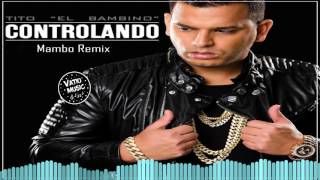 Watch Tito El Bambino Controlando video