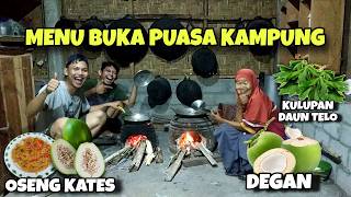 MENU BUKA PUASA KAMPUNG, MEMASAK OSENG KATES KULUPAN DAUN TELO DAN DEGAN PREEN !!