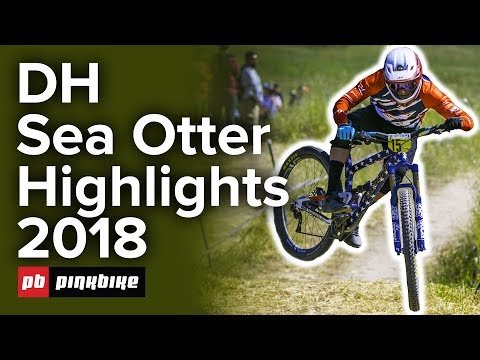 DH Official Highlights - Sea Otter Classic 2018