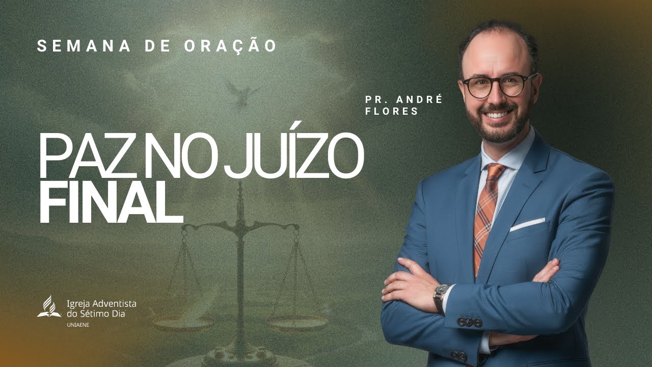 PAZ NO JUÍZO FINAL - PR. ANDRÉ FLORES | Semana de Oração Despertar Final