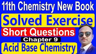 11 Chemistry Solved Exercise Short Questions Chapter 9 Acid Base Chemistry | 11th chemistry Exercise