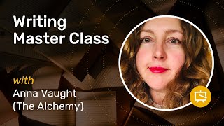 Anna Vaught (The Alchemy) Writing Master Class | Reedsy Learning