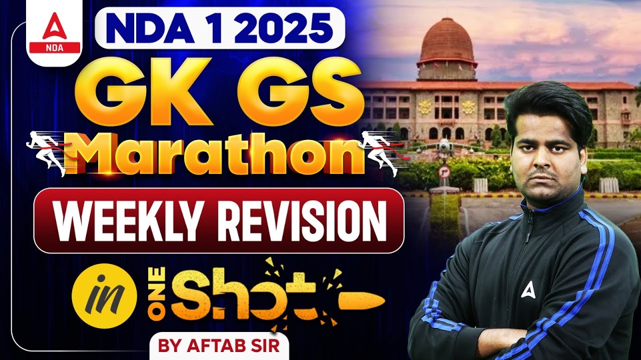 NDA 1 2025 GK GS Marathon | GK GS Weekly Revision For NDA 2025 | NDA ...