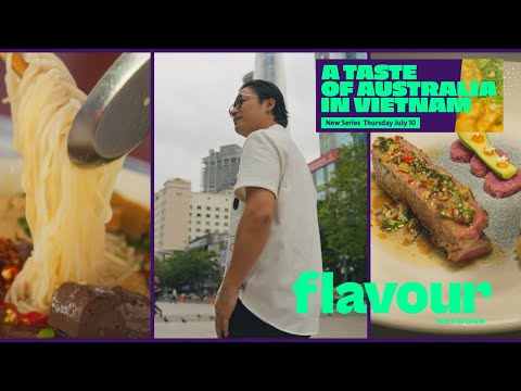 A Taste of Australia in Vietnam Trailer — Premieres Thursday, July 10 at 10 PM ET on Flavour Network
