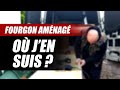 FOURGON AMÉNAGÉ - Les travaux de l'achat à aujourd'hui (vanlife)