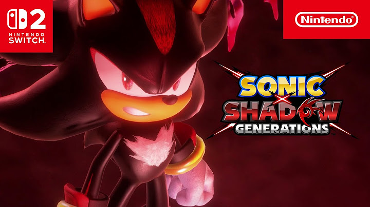 SONIC X SHADOW GENERATIONS – Launch Trailer – Nintendo Switch 2
