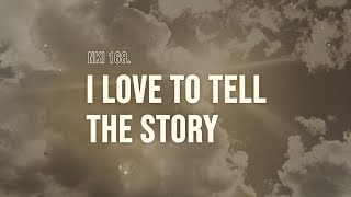 GTC Praise | NKI 168. I Love to Tell the Story (Official Lyric Video)